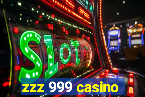 zzz 999 casino